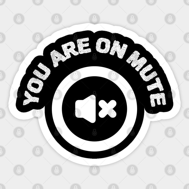 You Are On Mute Sticker by ZenCloak